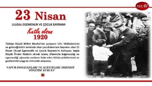 TÜRKİYE BÜYÜK MİLLET MECLİSİMİZİN AÇILIŞININ 103. YIL DÖNÜMÜ VE 23 NİSAN ULUSAL EGEMENLİK VE ÇOCUK BAYRAMI KUTLU OLSUN